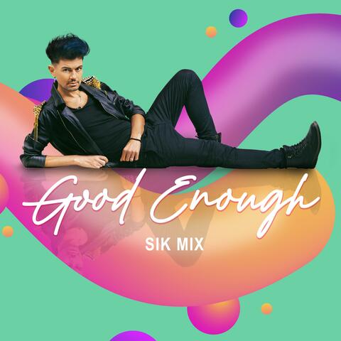 Good Enough (Sik Mix)