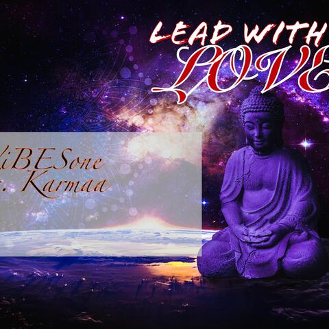 Lead With Love (feat. Karmaa)