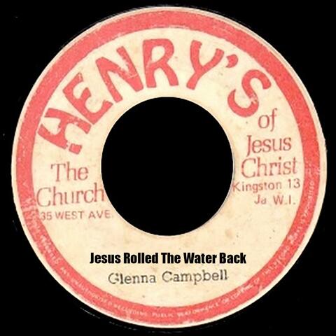 Jesus Rolled The Water Back (feat. Glenna Campbell)