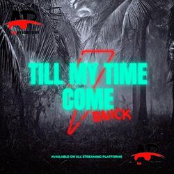 Till My Time Come