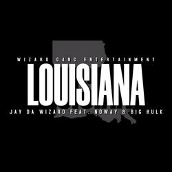 Louisiana (feat. Big Hulk & Noway)