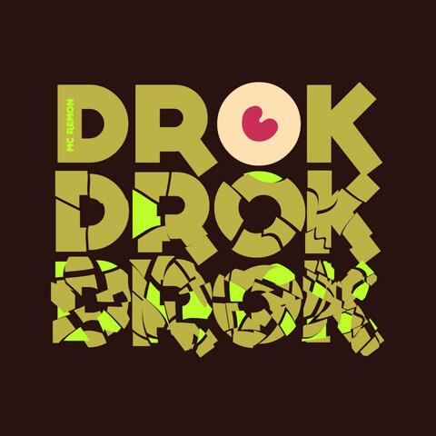 DROK DROK DROK