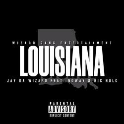 Louisiana (feat. Big Hulk & Noway)