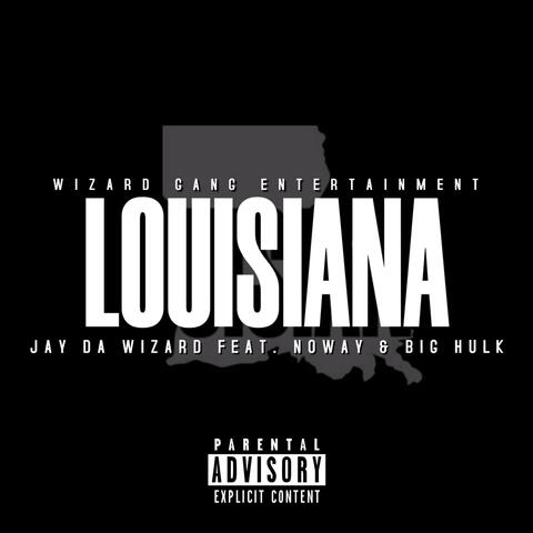 Louisiana (feat. Big Hulk & Noway)