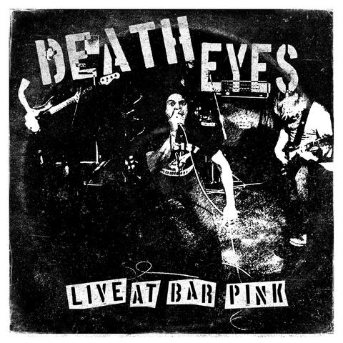 Death Eyes Live At Bar Pink