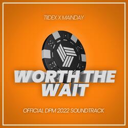 Worth the wait (DPM 2022 Soundtrack)
