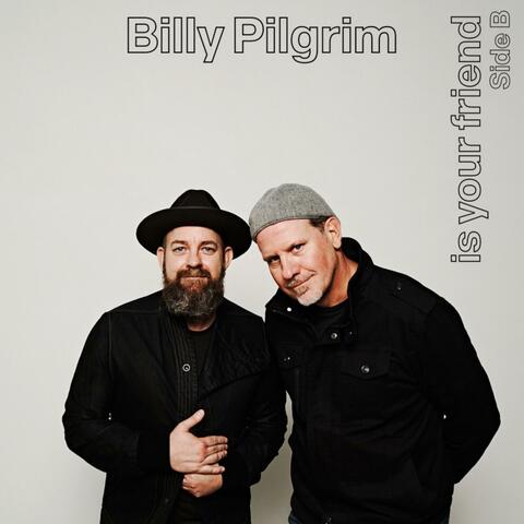 Billy Pilgrim Is Your Friend Side B (Live from the Studio)