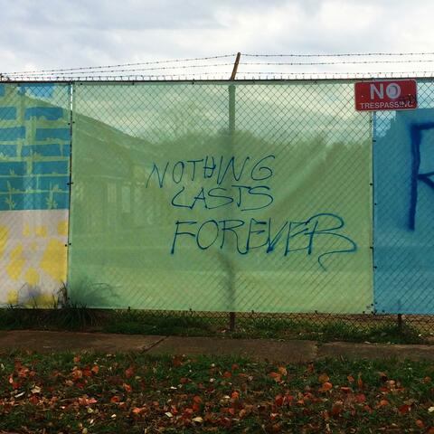 Nothing Lasts Forever