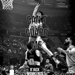 Can't Guard Me (feat. Wbmkenos)