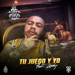 Tu Juego y Yo (feat. Loudy)