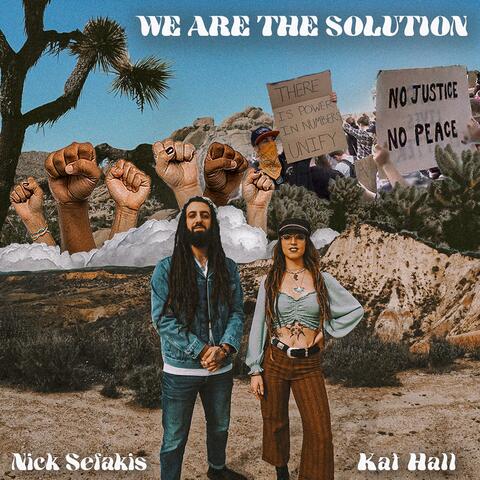 We Are The Solution (feat. Nick Sefakis)