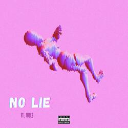 No Lie (feat. Hues)