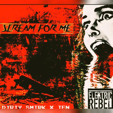 Scream For Me (feat. TFN & Dirty Smirk)