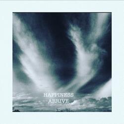 Happiness Arrive