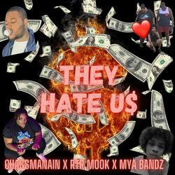 They Hate U$ (feat. Mya Bandz & RTR Mook)
