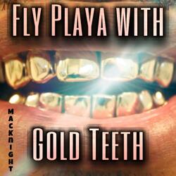 Fly Playa With Gold Teeth