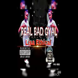 Real Bad Gyal (feat. Lisa ethical)