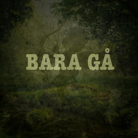 Bara gå