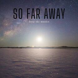 So Far Away