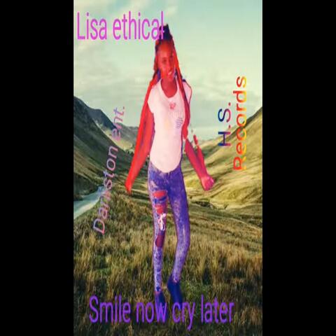 Smile now cry later (feat. Lisa ethical)