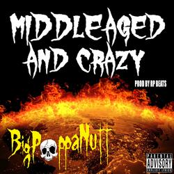 Middle Aged And Crazy