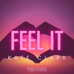 Feel It (feat. Kate Clark)