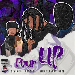 Pour Up (feat. Vinny Bands, Wond3r & Duce)