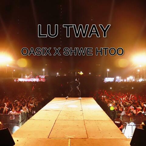 Lu Tway (feat. Shwe Htoo)