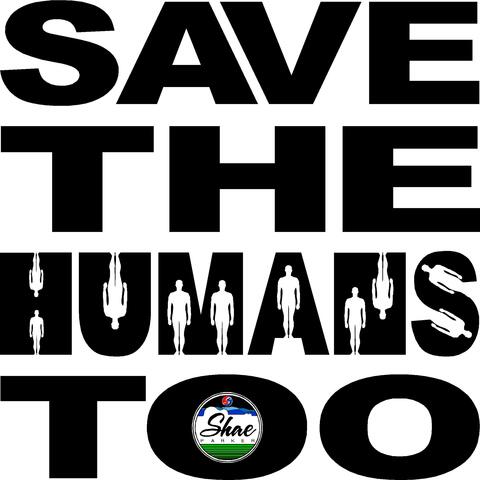 Save The Humans Too