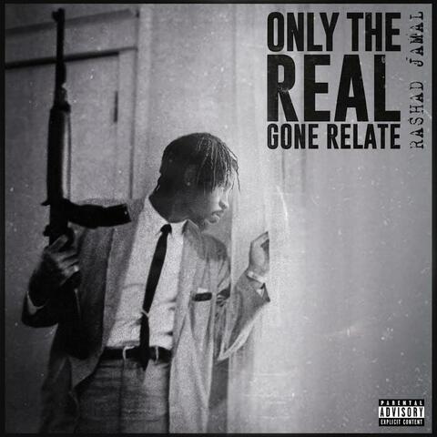 Only The Real Gone Relate
