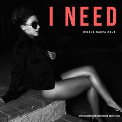 I Need