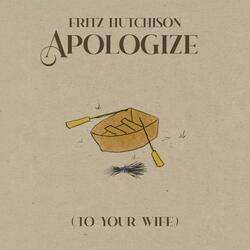 Apologize (To Your Wife)