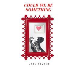 Could We Be Something