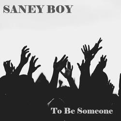 To Be Someone