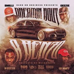 DREAMIN BOUT A BENZO (feat. GEEZIE, P GIZZO & SF NEFF)