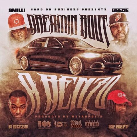 DREAMIN BOUT A BENZO (feat. GEEZIE, P GIZZO & SF NEFF)