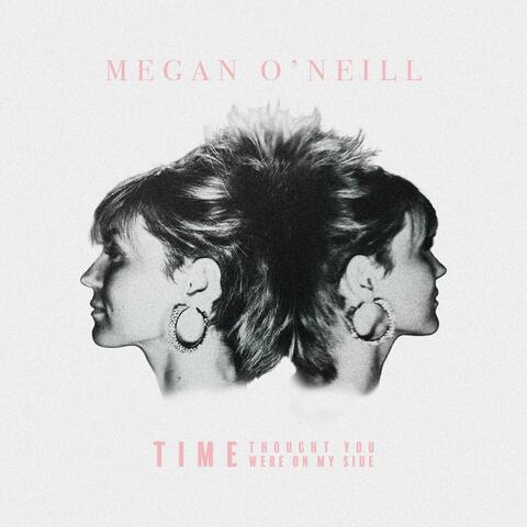 Time (Thought you were on my side)