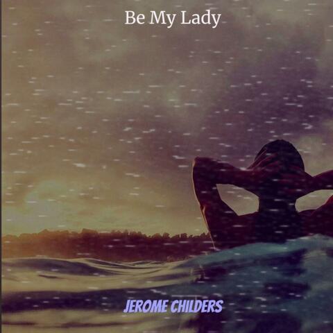 Be My Lady