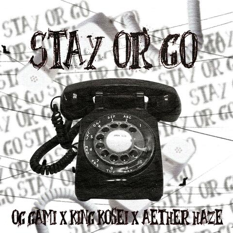 Stay Or Go (feat. Kosei & Aether Haze)