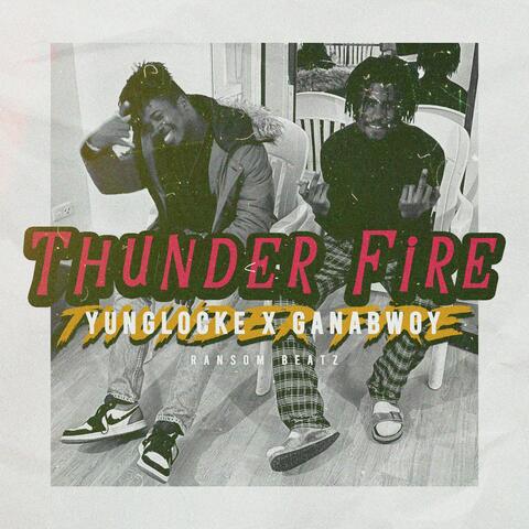 Thunder fire (feat. Ganabwoy)