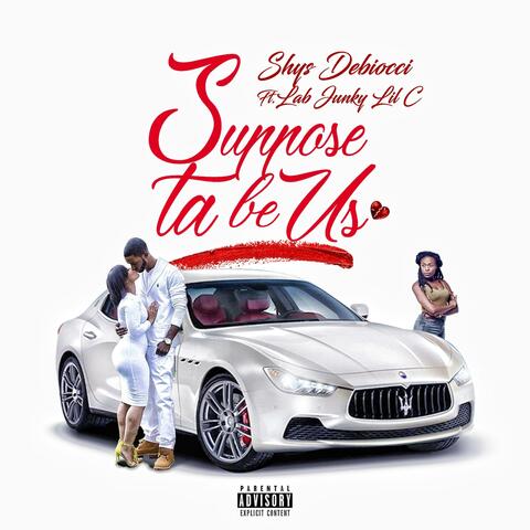 Suppose ta be us (feat. Labjunkyz Lil C)