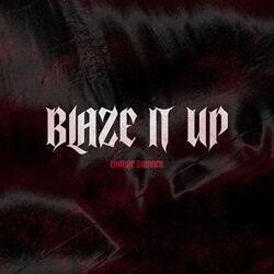 Blaze It Up