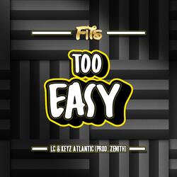 Too Easy (feat. LC & Keyz Atlantic)