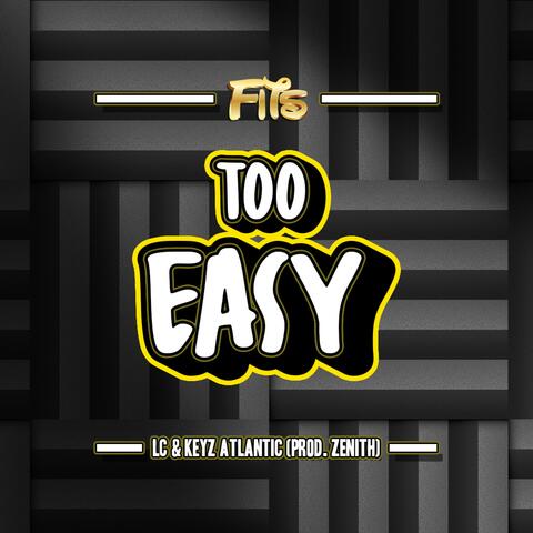 Too Easy (feat. LC & Keyz Atlantic)