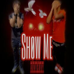 Show Me (feat. Infamoussdeon)
