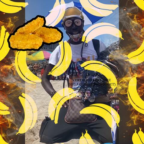 Very Good Very Nice (Hello Sexy Banana, Hello Chicken Nugget) (feat. K KAY)