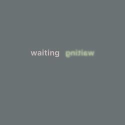 Waiting