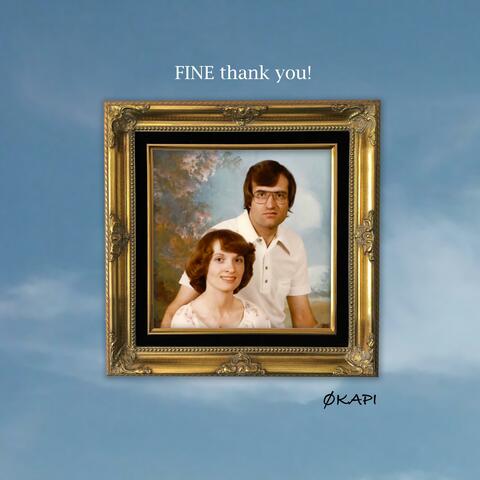 FINE thank you!