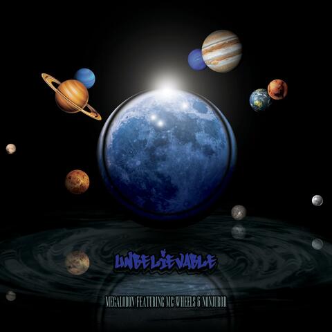 Unbelievable (feat. MC Wheels & Nonjuror)