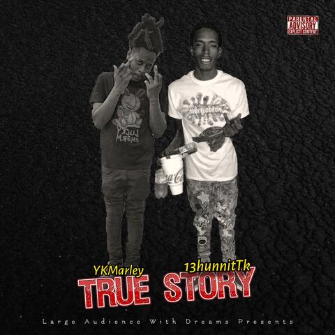 True Story (feat. 13hunnitTk)